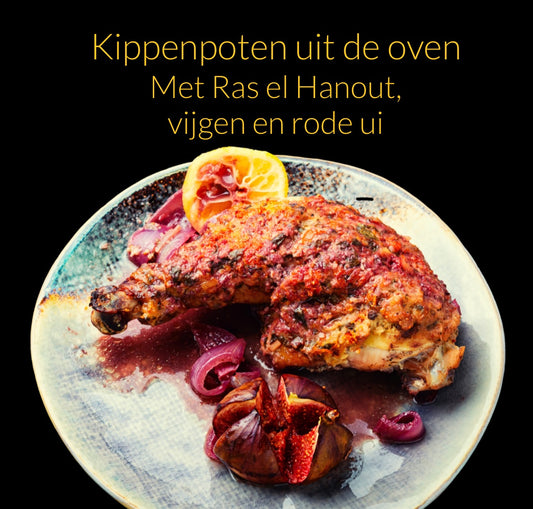 Kippenpoten uit de oven met Ras el Hanout, vijgen en rode ui